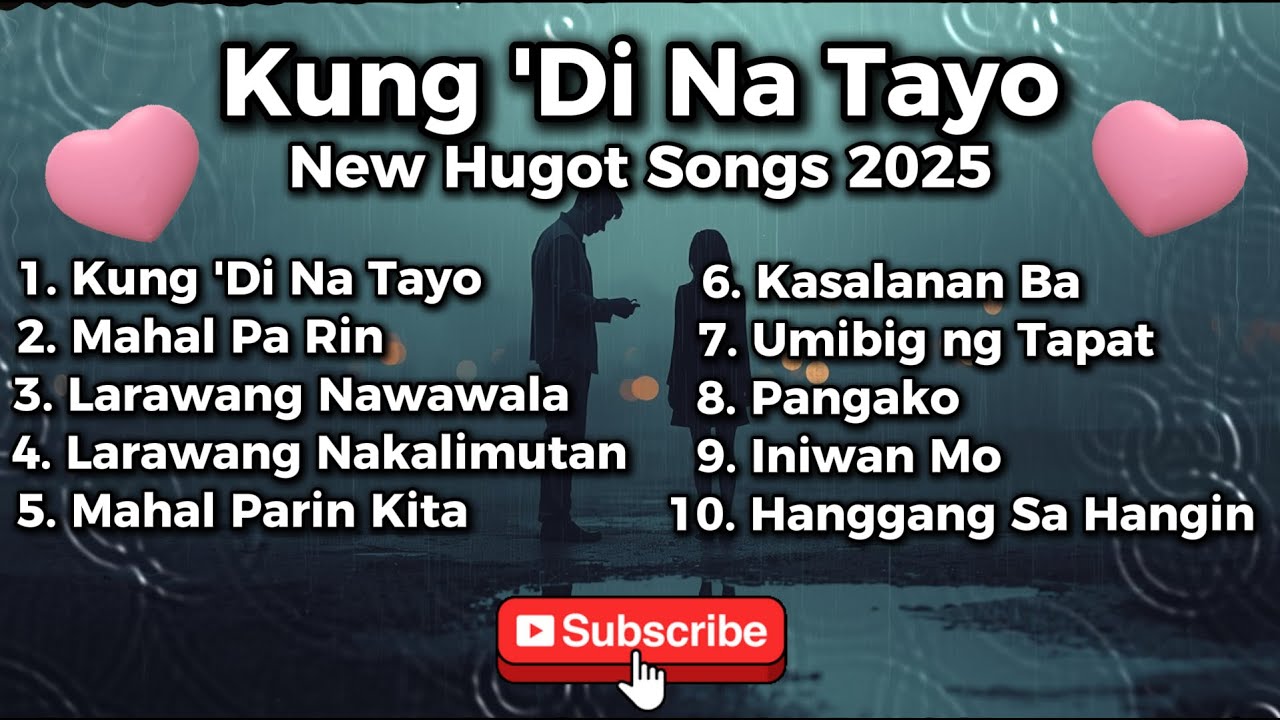 Kung ’Di Na Tayo 💔 | Tagalog Hugot Song That Will Break Your Heart