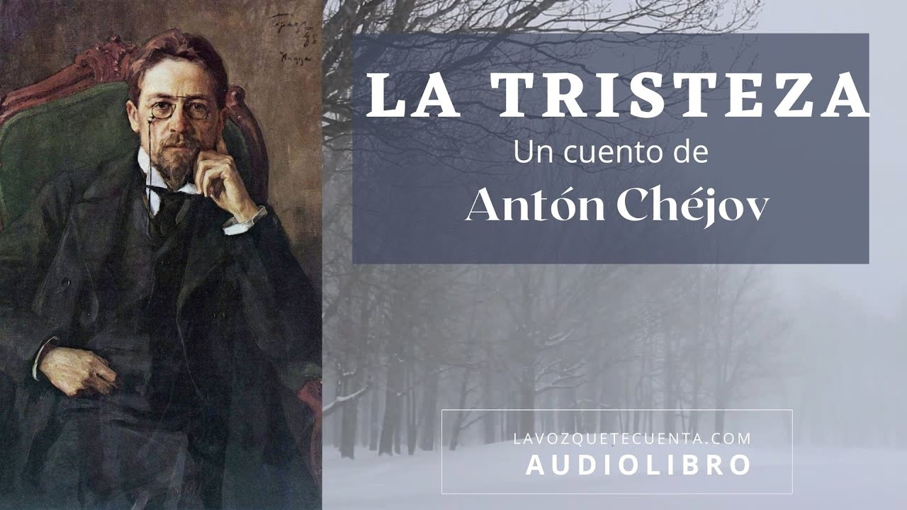 La tristeza de Antón Chéjov | Cuento completo | Audiolibro con voz humana real