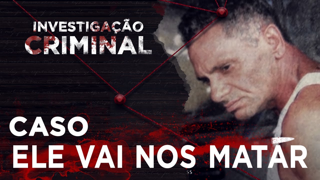 ELE VAI NOS MATAR - CASO NEIDE FERREIRA E GUSTAVO ARAÚJO - INVESTIGAÇÃO CRIMINAL
