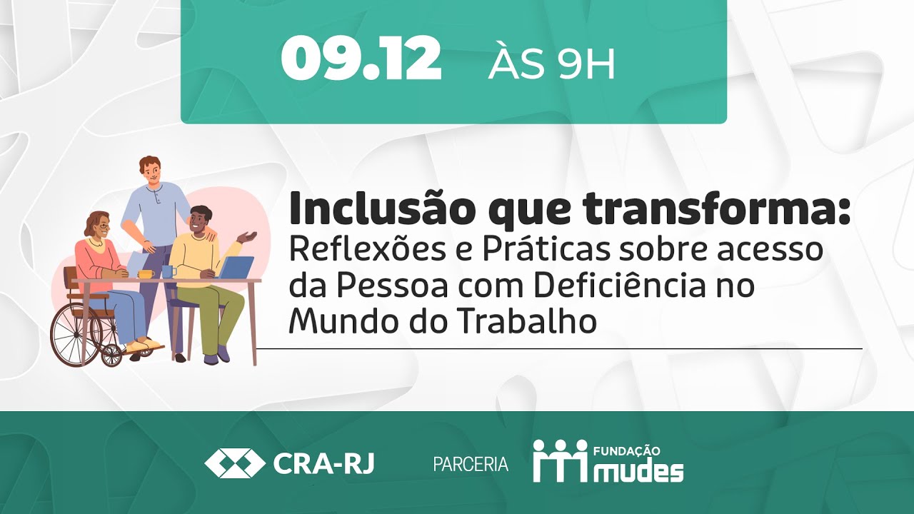 Inclusão que transforma: Reflexões e Práticas sobre o acesso da Pessoa com Deficiência no Trabalho
