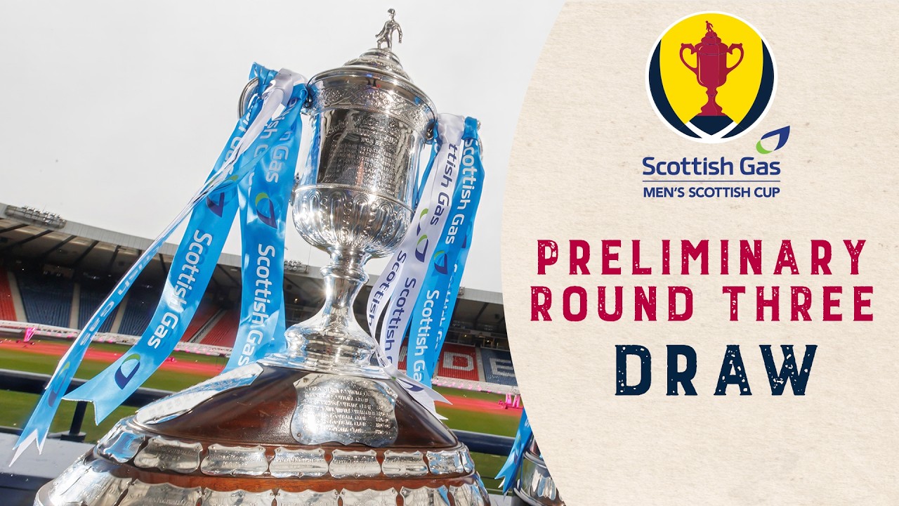2026-27 Preliminary Round Three Draw | Scottish Gas Men's Scottish Cup