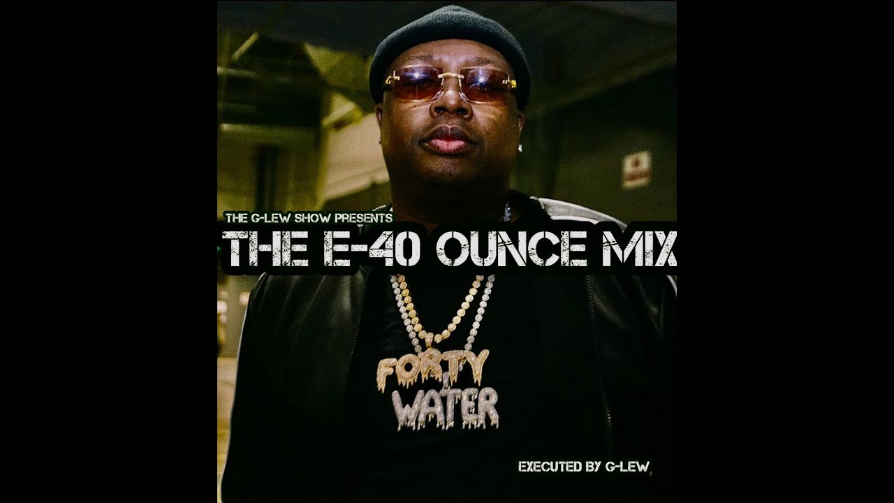 THE E-40 OUNCE MIX