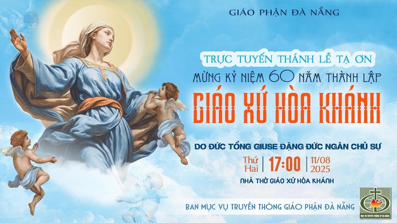 🔴 Trực Tuyến | THÁNH LỄ TẠ ƠN - MỪNG 60 NĂM THÀNH LẬP GIÁO XỨ HOÀ KHÁNH | 17H00 | 11 - 08 - 2025