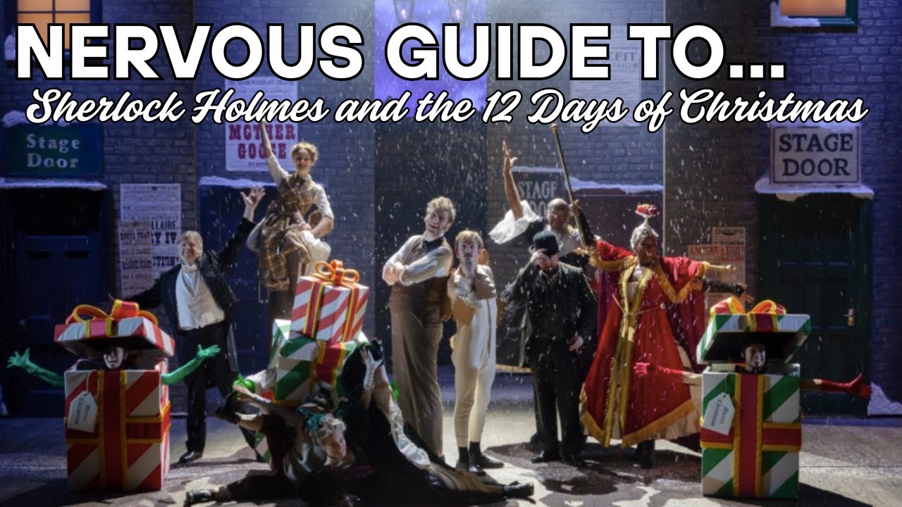 Nervous Guide to...Sherlock Holmes and the 12 Days of Christmas|Experience, Sensory/Content Warnings