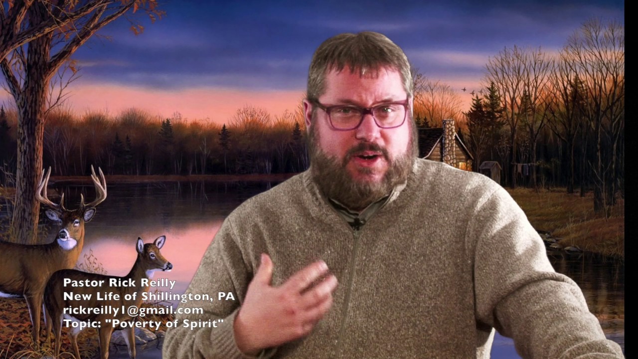 Poverty of Spirit - by Pastor Rick Reilly