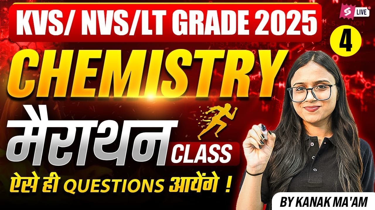 KVS/NVS/LT Grade Chemistry Marathon Class 2025 | KVS NVS PGT Chemistry Questions By Kanak Mam