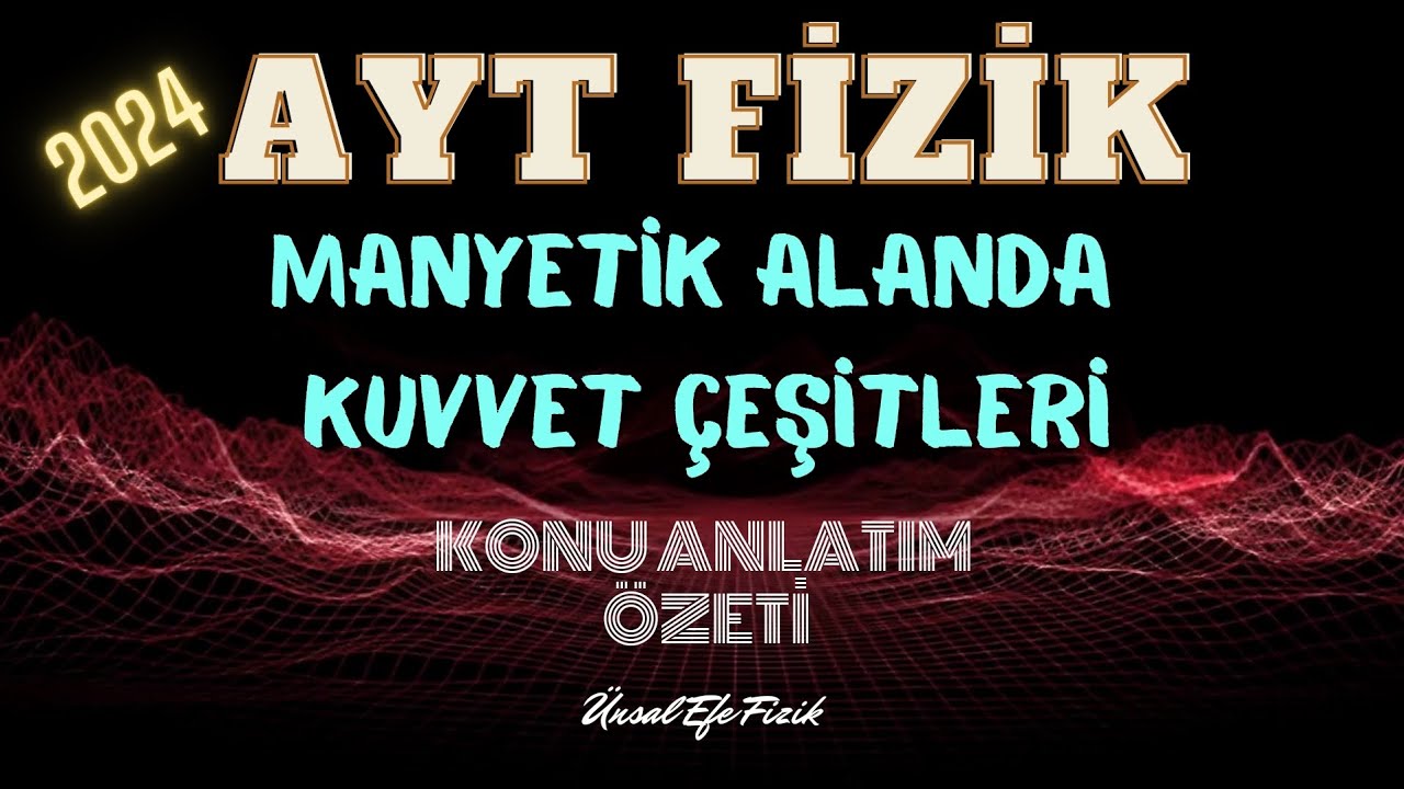 AYT Fizik Manyetik Alanda Kuvvet Çeşitleri | Konu Anlatım Özeti #aytfizik #yks2024 #ayt2024 #fizik