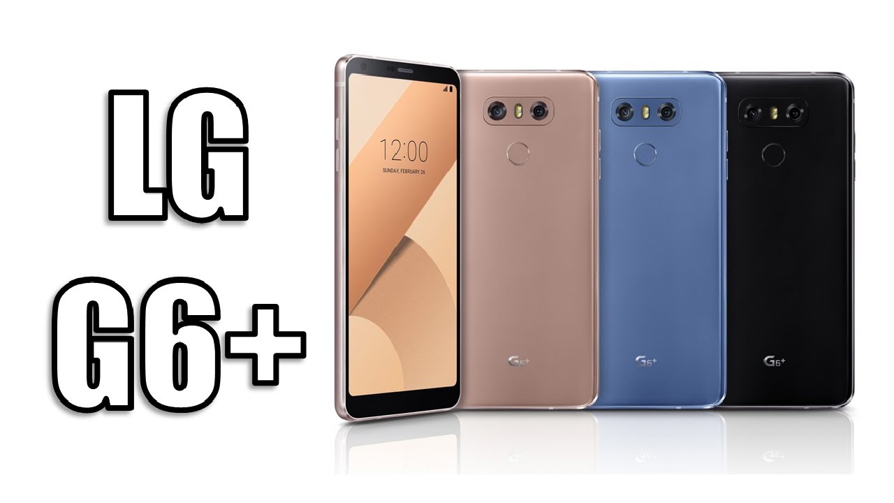 LG G6 + (PLUS) Ya Es Oficial | Características y Precio!!!
