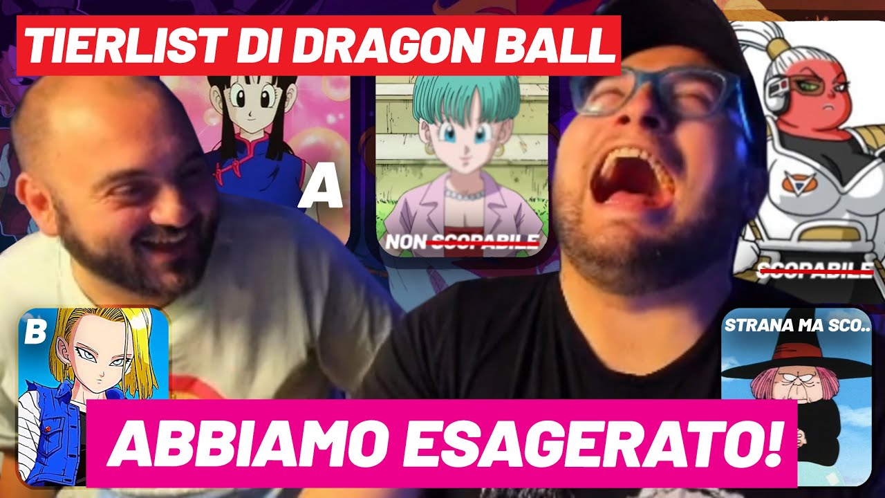 ABBIAMO ESAGERATO! TIER LIST MIGLIORI RAGAZZE DI DRAGON BALL