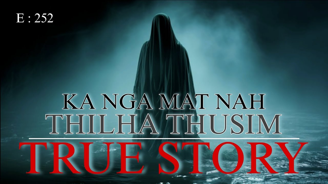 KA NGA MAT NAH || TRUE STORY || NICK HANGSHING 