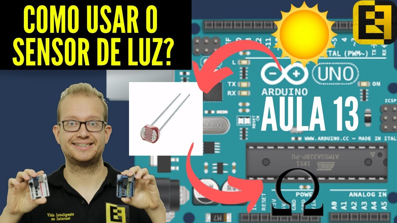 Sensor de Luz LDR e Arduino UNO - Arduino para Iniciantes - Eletrônica Fácil