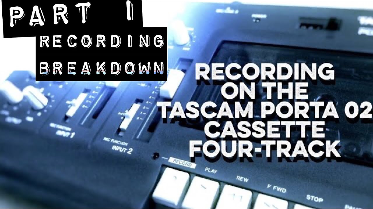 Recording on the Tascam Porta 02 cassette four track