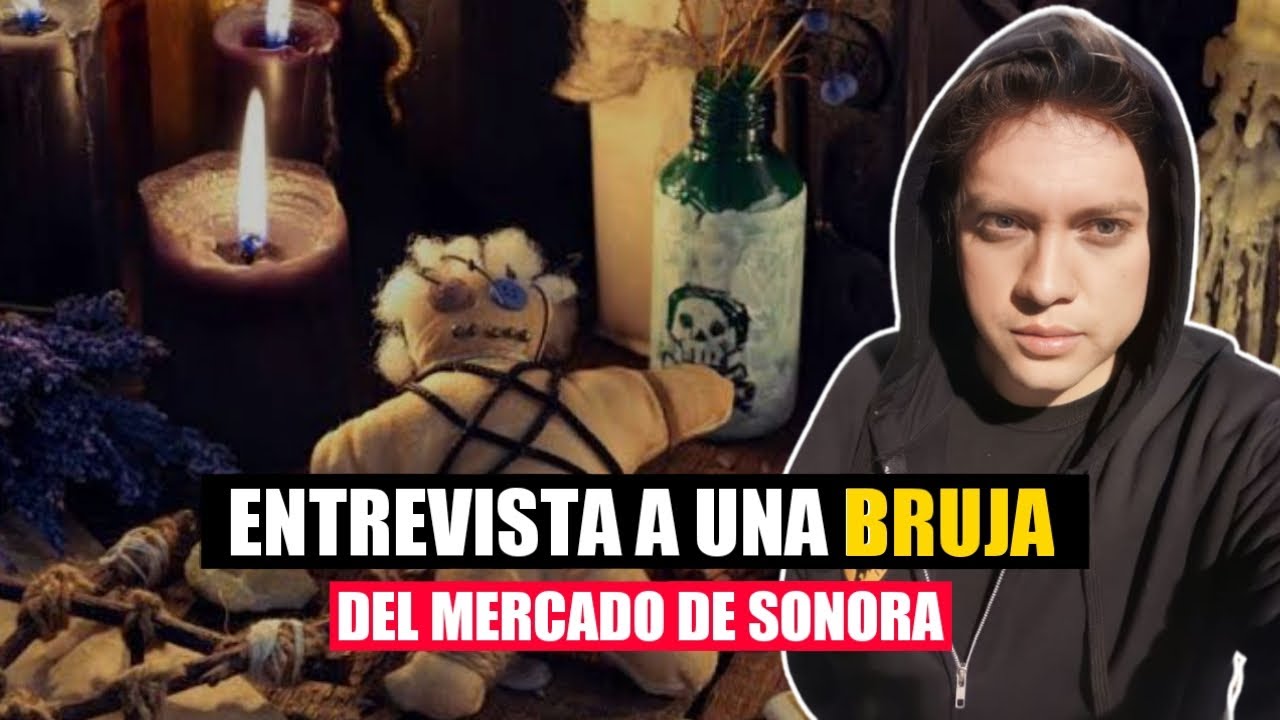 Entrevista a una Bruja / Limipas y Amarres, Santeria y Brujería, En El Mercado de Sonora