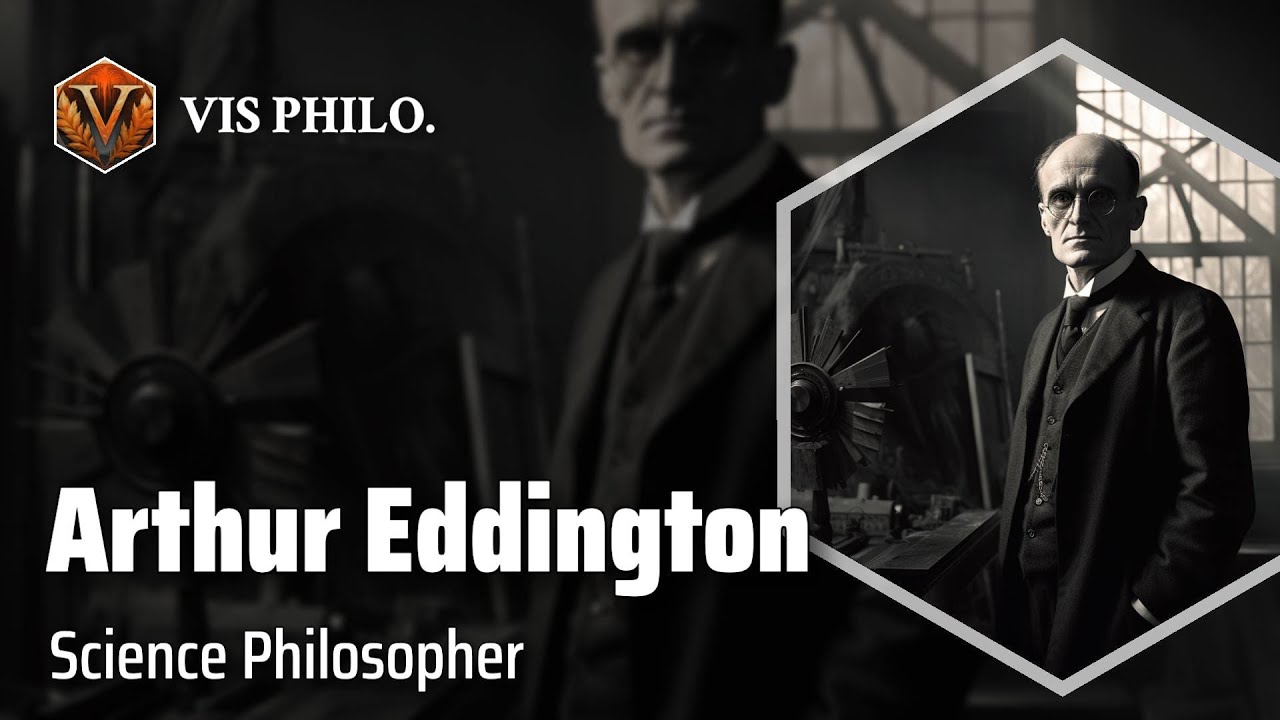 Arthur Stanley Eddington: Bridging Science and Philosophy｜Philosopher Biography