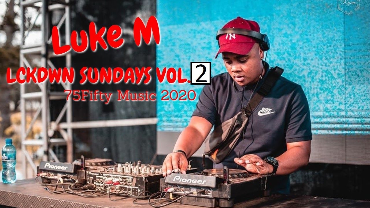 Luke M - LCKDWN Sundays Vol.2 (10 May 2020)