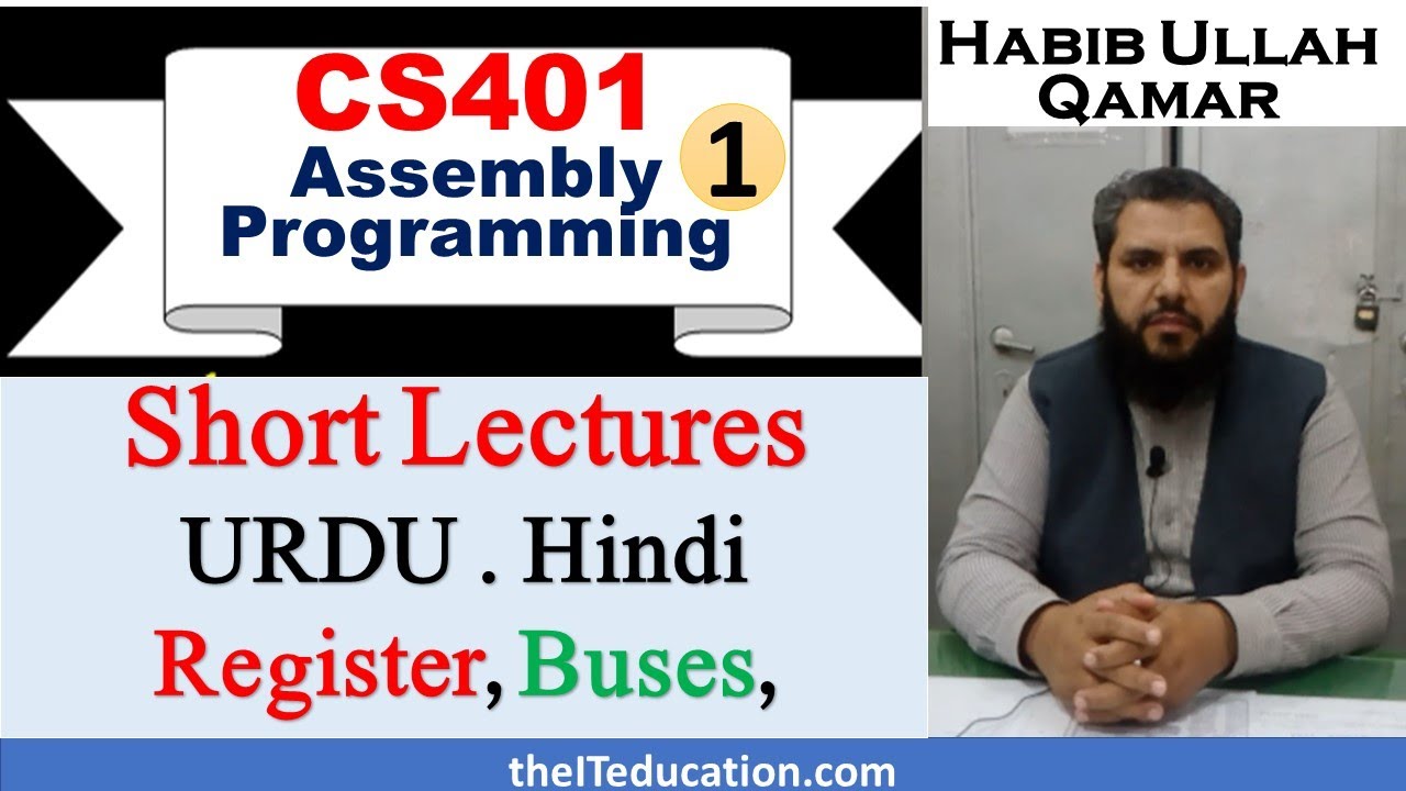 CS401 Short Lecture 1 | Assembly Programming Language | Computer Architecture, Registers and Buses