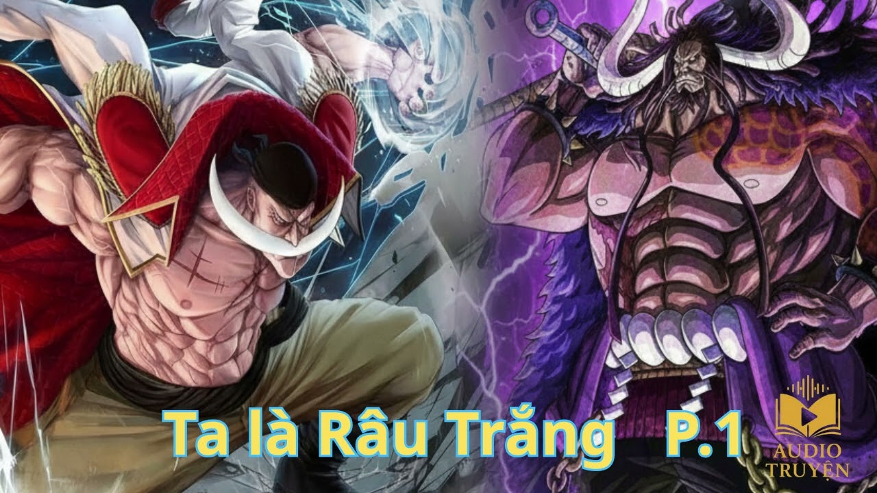 Ta Là Râu Trắng P.1