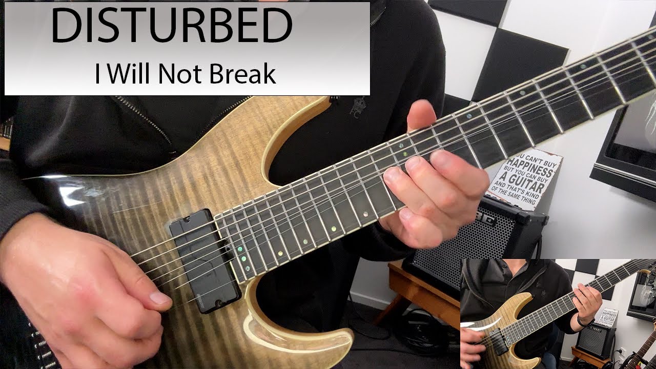 Disturbed - I Will Not Break - Guitar Cover