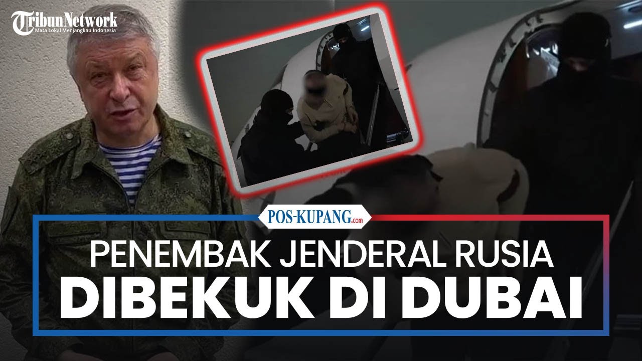 Penembak Jenderal Rusia Alexeiyev Ditangkap di Dubai dan Diekstradisi ke Rusia