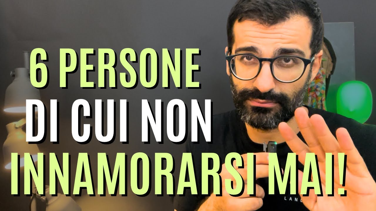 6 persone di cui non innamorarsi 