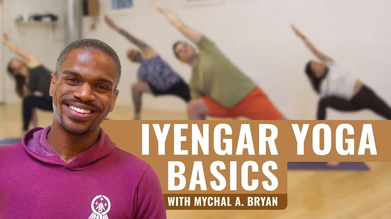 Iyengar Yoga Basics: Stand Strong, Move with Ease with Mychal A. Bryan