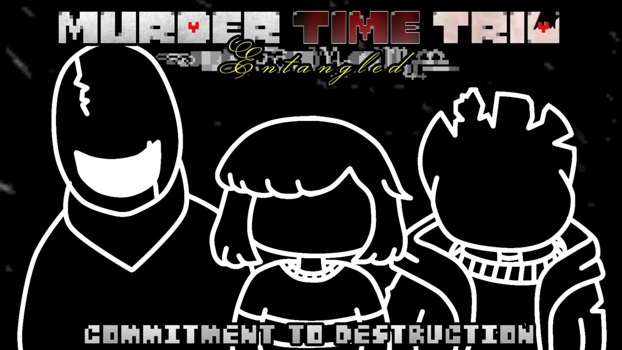 Murder Time Trio 𝓔𝓷𝓽𝓪𝓷𝓰𝓵𝓮𝓭 - Commitment to Destruction