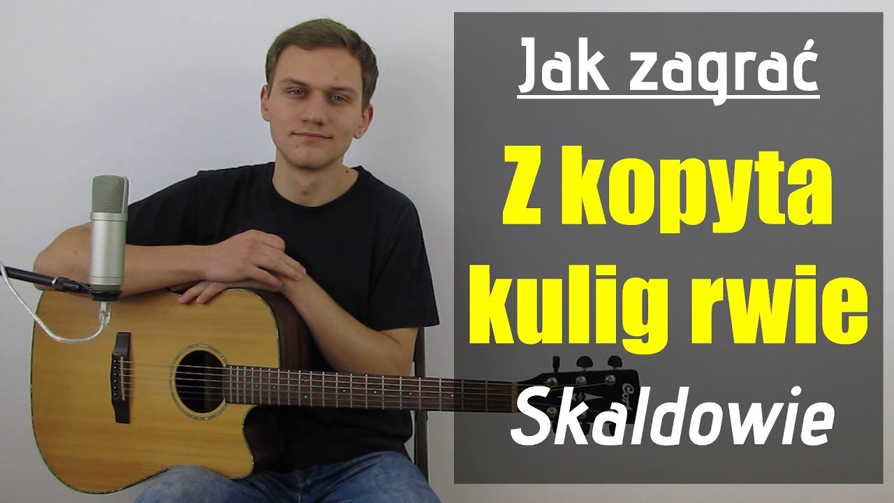 #117 Jak zagrać na gitarze Z kopyta kulig rwie - Skaldowie - JakZagrac.pl
