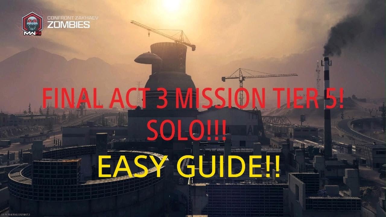 Call of Duty: MW3 Zombies- DEFEAT ZAKHAEV | ACT 3 FINAL MISSION TIER 5 | SOLO EASY GUIDE!!