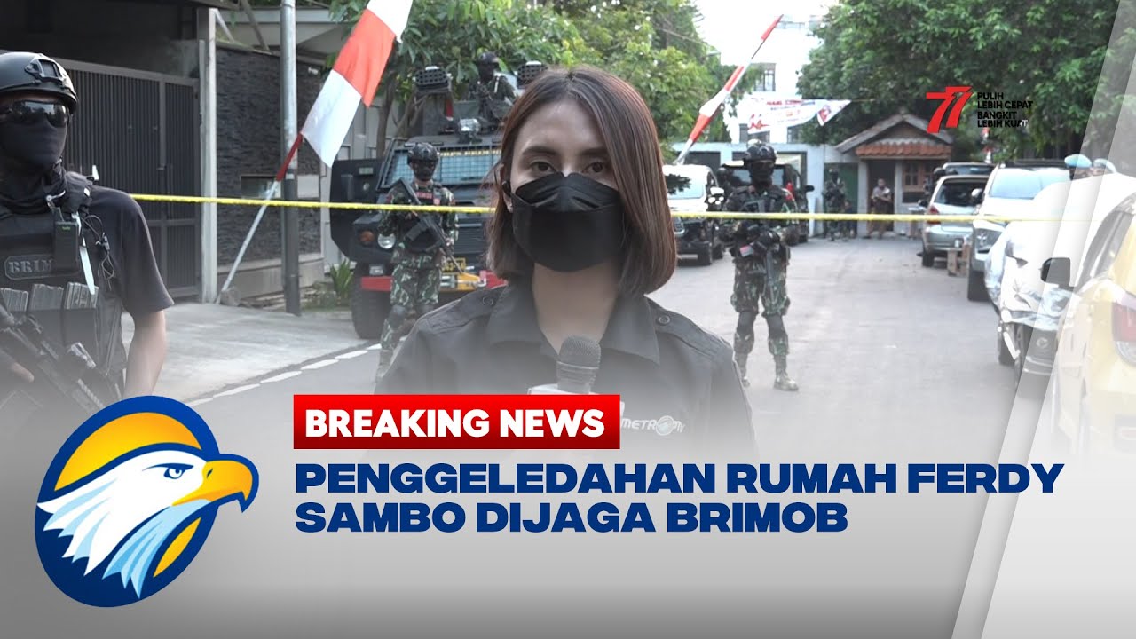 Breaking News - Penggeledahan Rumah Ferdy Sambo Dijaga Brimob