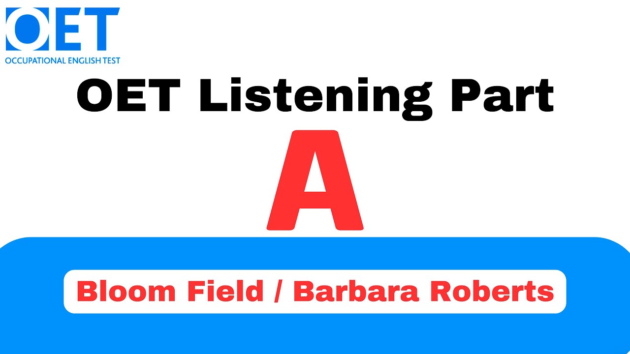 OET Listening Part A: Sample Practice Test | Bloom Field & Barbara Roberts