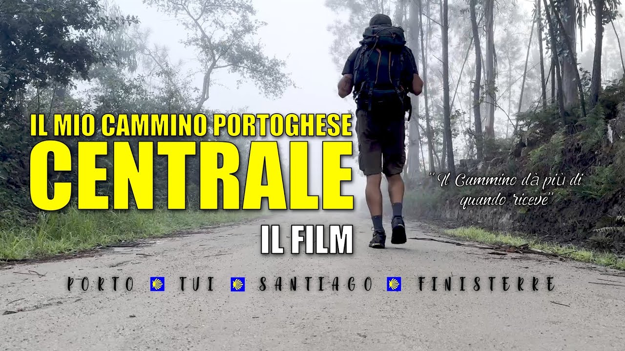 IL MIO CAMMINO PORTOGHESE CENTRALE - IL FILM