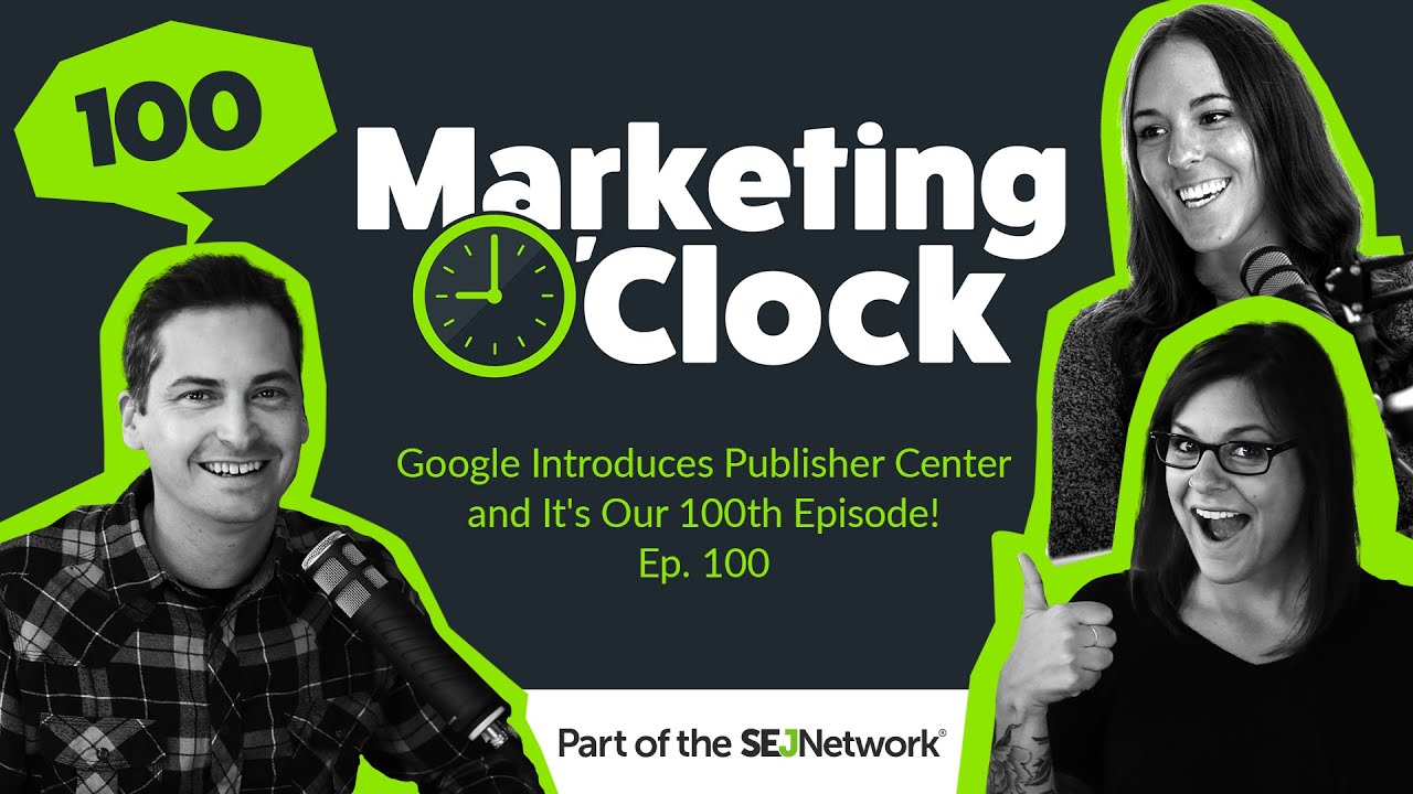 Google&rsquo;s Publisher Center is Big News for News Makers - Ep. 100