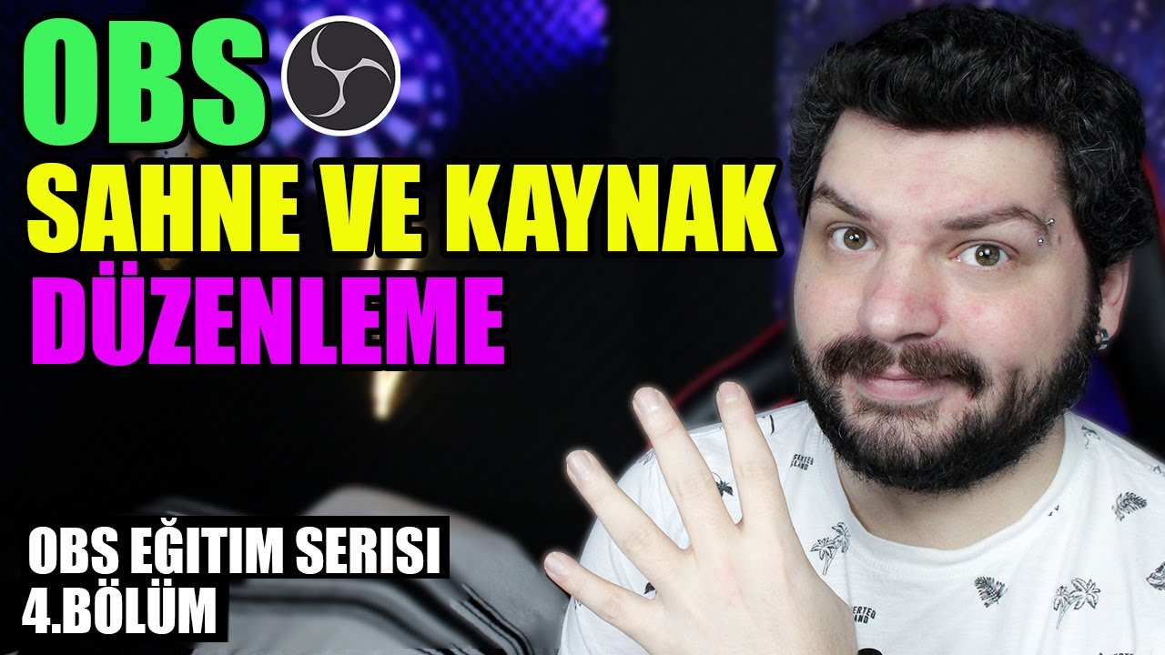 OBS Sahne ve Kaynak Düzenleme Nasıl Yapılır? | Obs Eğitim Serisi 4.Bölüm