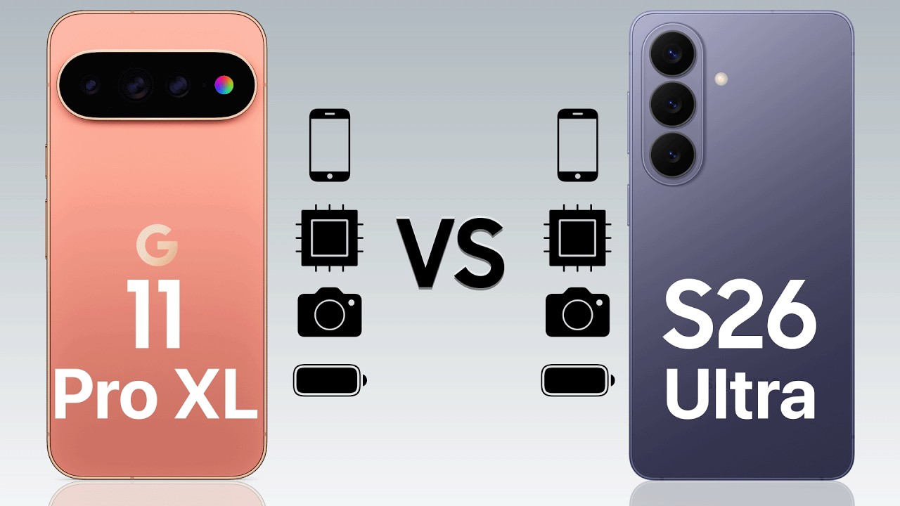 Google Pixel 11 Pro XL vs Samsung galaxy S26 Ultra