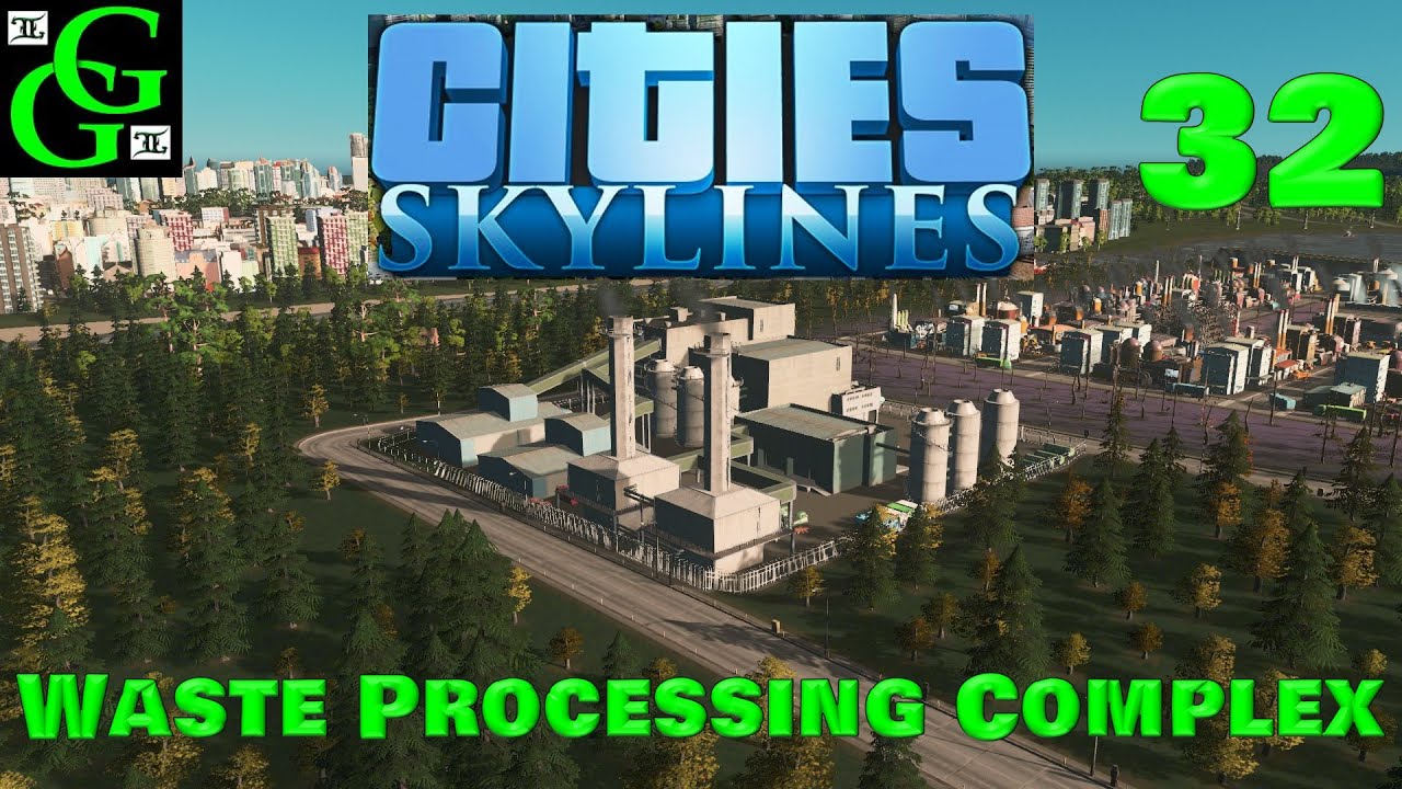 Cities Skylines  - Waste Processing Complex -  Sunset Harbor Edition -  Part 32