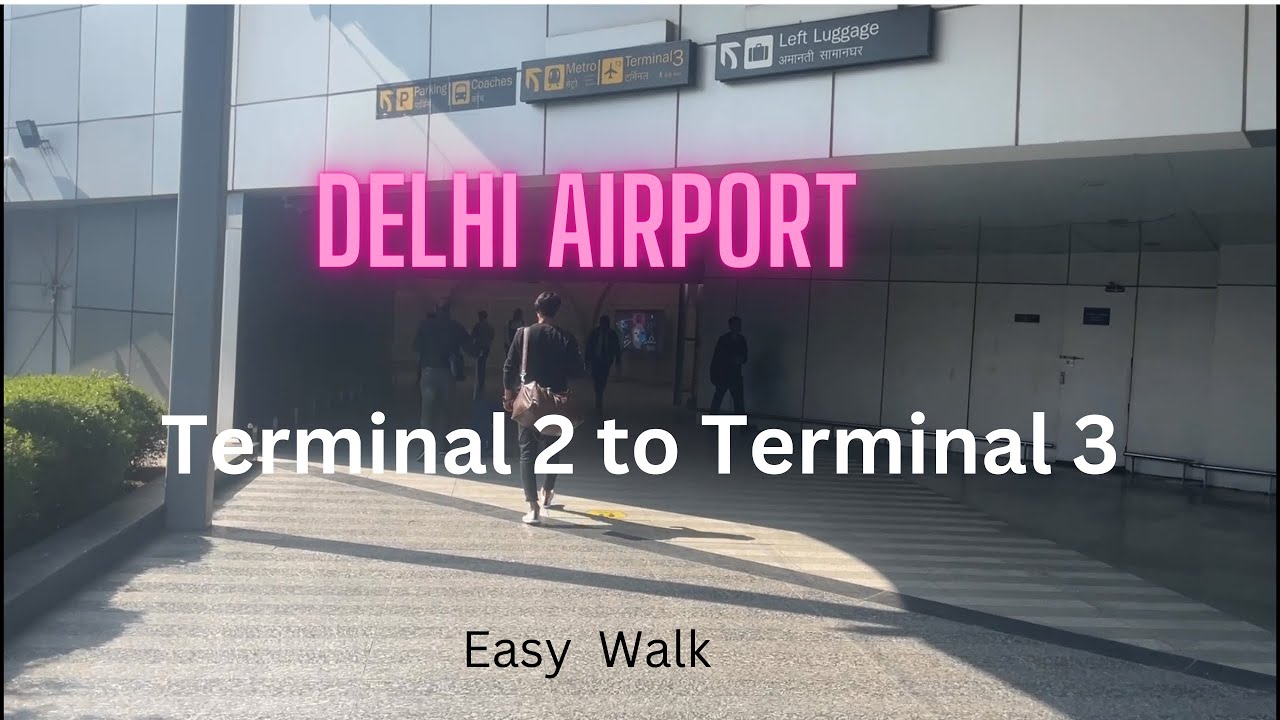 Delhi Airport Terminal 2 to Terminal 3 transfer | Delhi T2 to Metro station | Latest Video