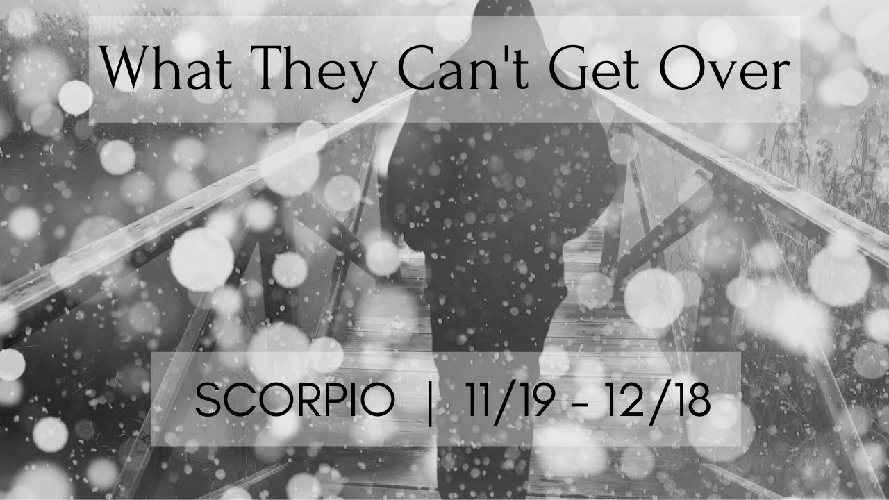 SCORPIO: What They Can't Get Over 11/19 - 12/18
