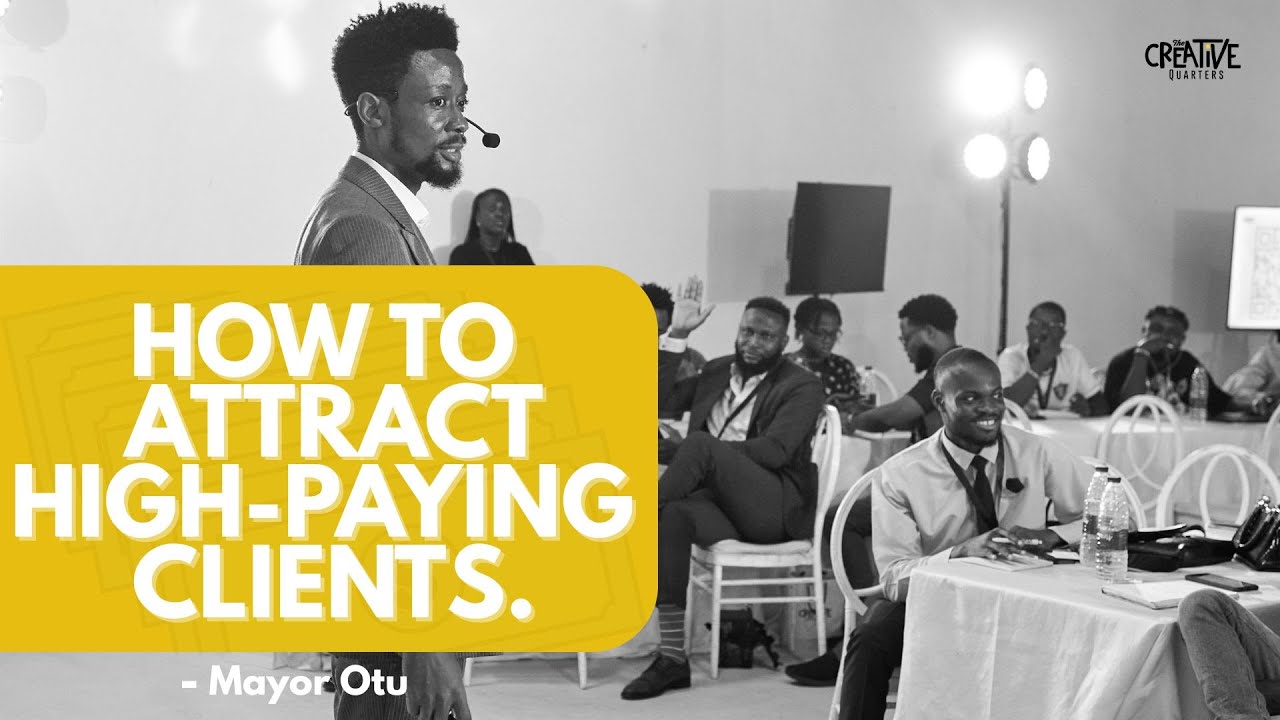 How to Attract High Paying Client by Mayor Otu