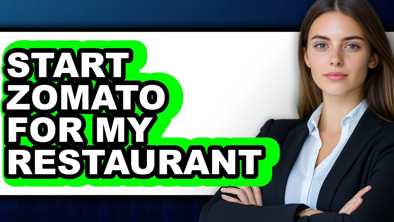 How to Start Zomato for My Restaurant - Step by Step