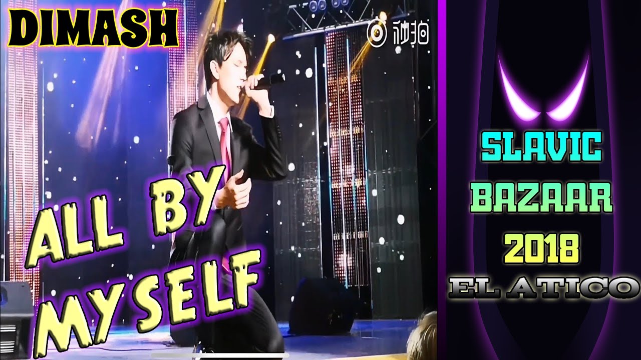 REACCION A DIMASH / ALL BY MYSELF (SLAVIK BAZAAR 2018)