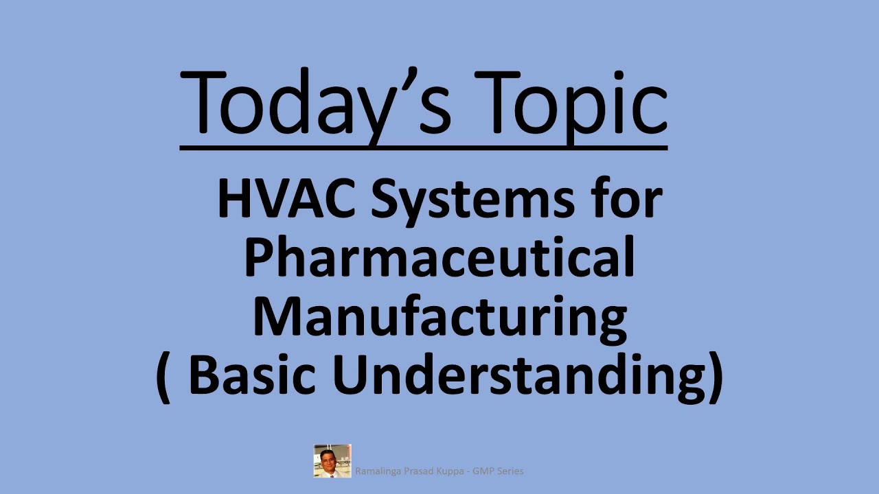 HVAC Systems in Pharmaceutical Manufacturing - Basic understanding