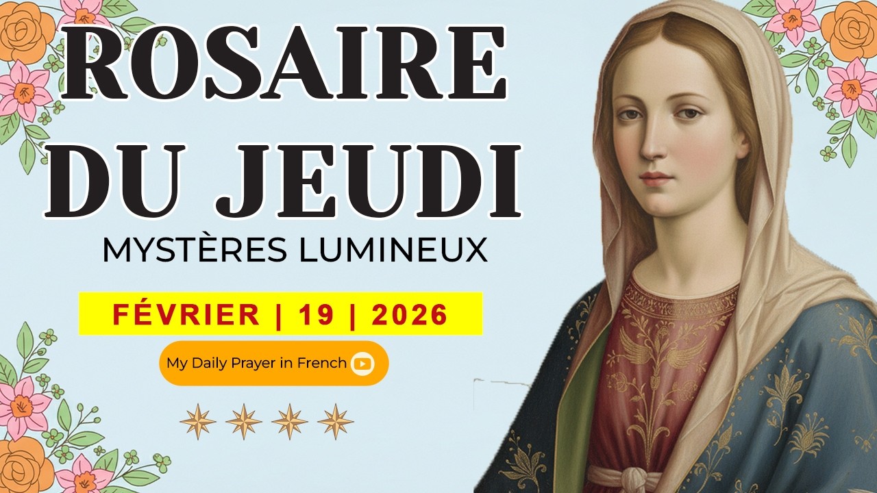 ROSAIRE DU JEUDI🌹FÉVRIER 19 2026 🙏🏻MYSTÈRES LUMINEUX