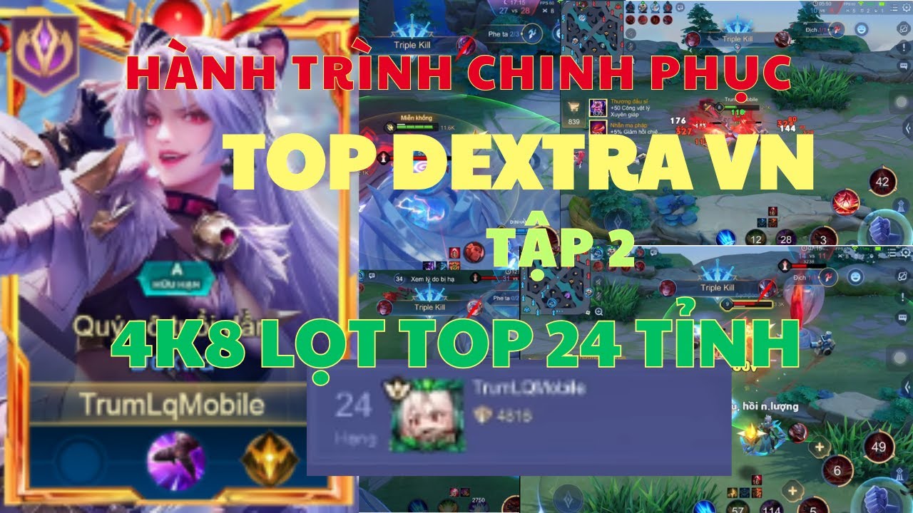 Hành trình chinh phục top VN Dextra (Tập 2) – Đạt top 24 tỉnh với 4k8 điểm chiến lực 🔥