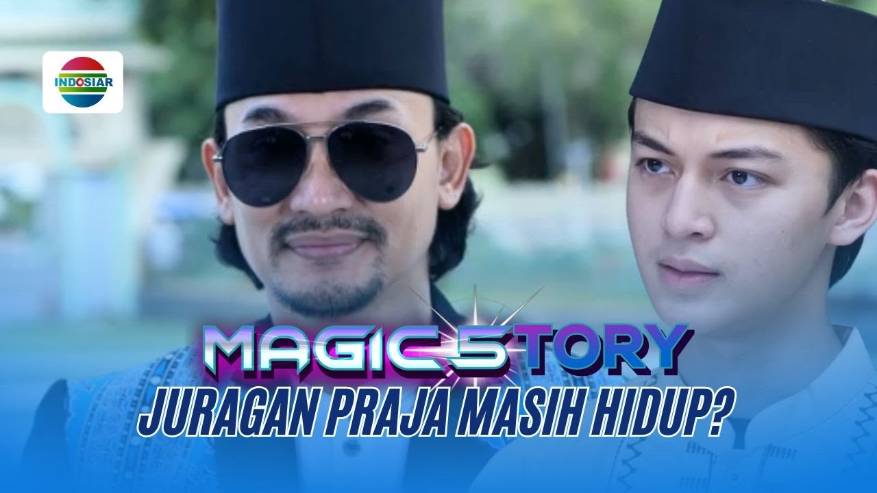 Apakah Benar Dia Praja yang Sudah Lama Menghilang?? | Magic5tory - Episode 683
