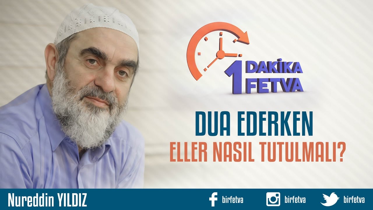 Dua ederken eller nasıl tutulmalı? /Birfetva - Nureddin YILDIZ