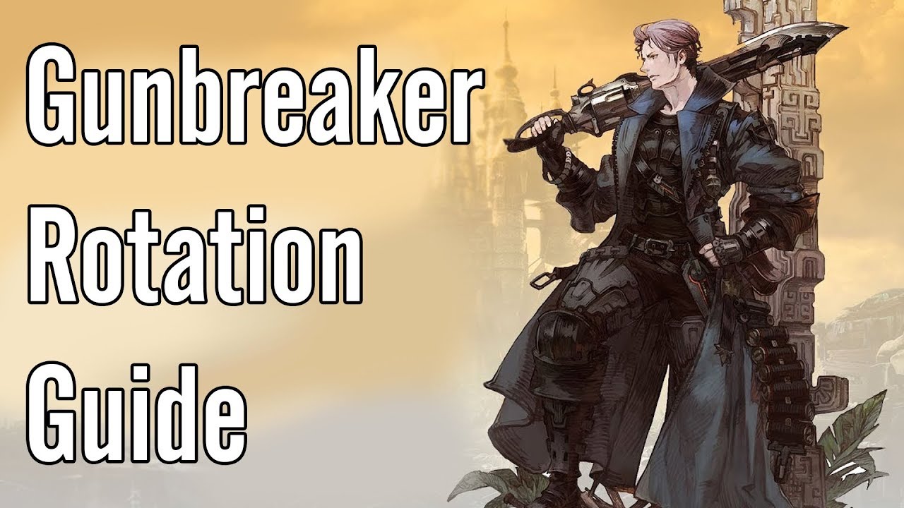Gunbreaker Rotation Guide - FFXIV Shadowbringers