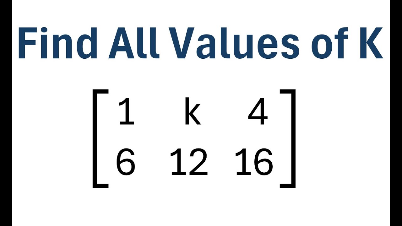 Find All Values of k so the Augmented Matrix is a Consistent System
