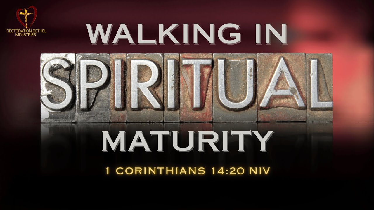 RBM-MID WEEK MANNA: Walking In Maturity | 1 Corinthians 14:20 NIV