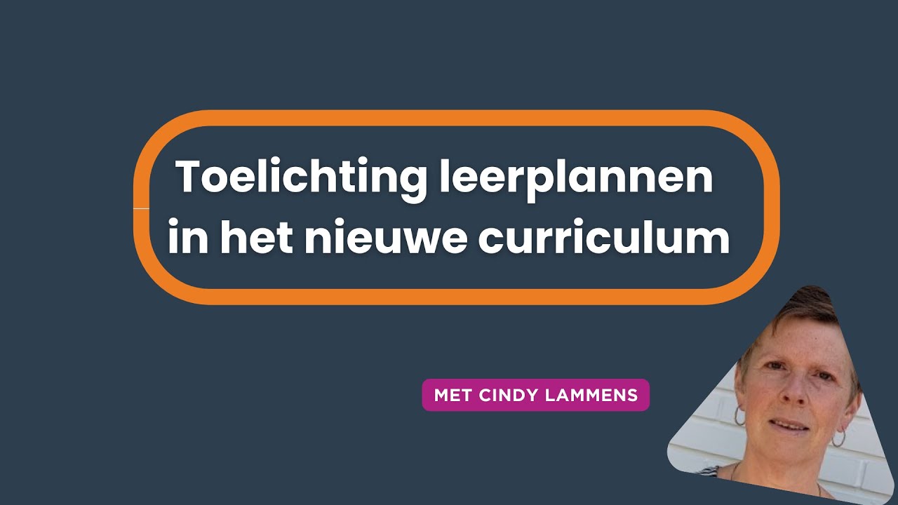 Toelichting bij de leerplannen in het nieuw curriculum (2025)