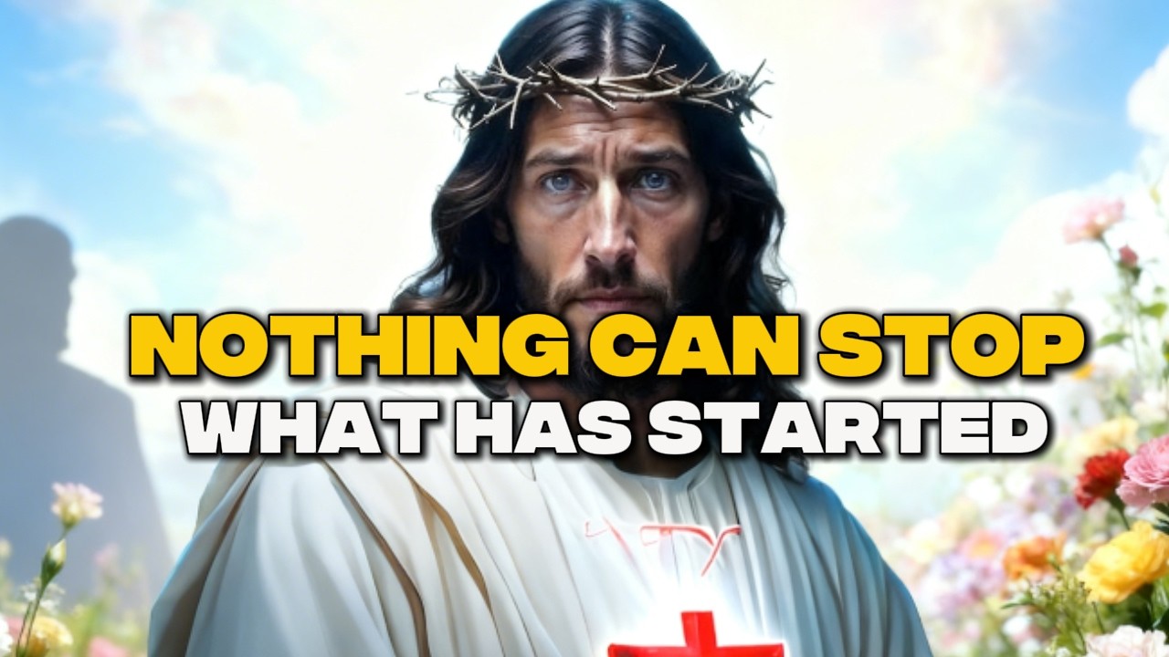 ✝️God Says:  NOTHING CAN STOP WHAT HAS STARTED | Gods Message Now Today | God Message | God Say